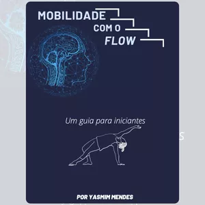Imagem de capa para o Ebook Mobilidade com Flow - Um guia para iniciantes - Por Yasmim Mendes