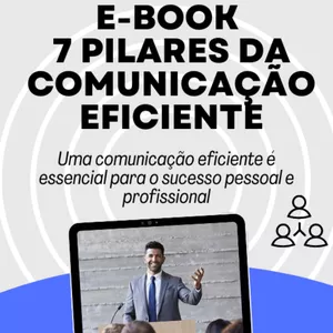Imagem de capa para o Ebook 7 PILARES DA COMUNICAÇÃO EFICIENTE