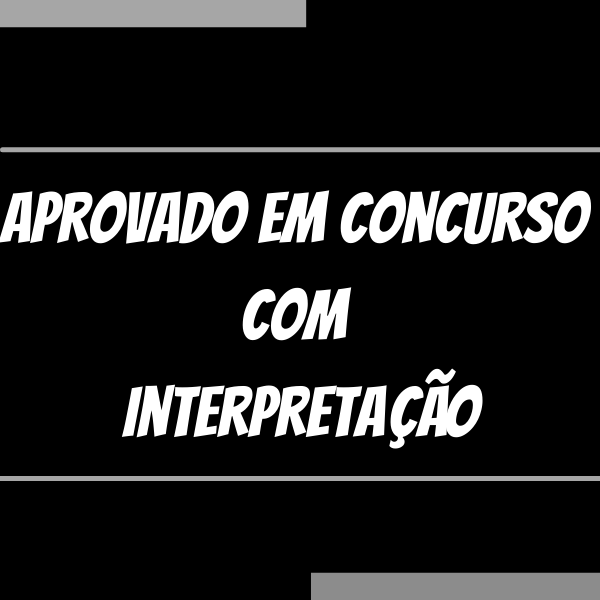 Curso Aprovado em concurso com interpretação