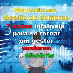 Imagem de capa para o Ebook Mentoria em Gestão de Compras - 7 ações infalíveis para se tornar um grande gestor de compras.