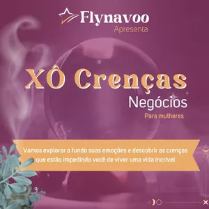 Imagem de capa para o Curso online XÔ Crenças - Laboratório de Crenças Limitantes da mulher empreendedora