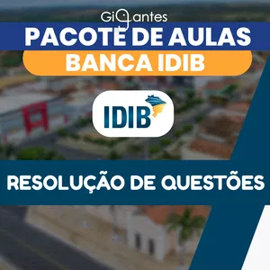 Imagem de capa para o Curso online MEGA PACOTE IDIB - AULAS RESOLVENDO QUESTÕES - Concurso Banca IDIB / GIGANTES MENTORIA