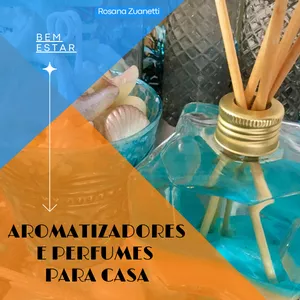 Imagem de capa para o Ebook E-book Aromatizadores e Perfumes para Casa by Rosana Zuanetti
