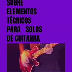 Imagem de capa para o Ebook Elementos Técnicos para Solos de Guitarra