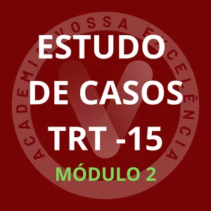 Imagem de capa para o Curso online Estudo de Casos - TRT 15 - MÓDULO 2