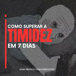 perca a TIMIDEZ em 7 DIAS.