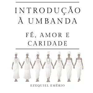 Imagem de capa para o Ebook Introdução à Umbanda: Fé, Amor e Caridade