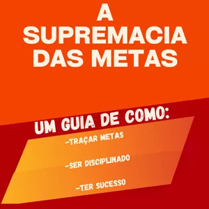 Imagem de capa para o Ebook A SUPREMACIA DAS METAS