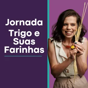 Imagem de capa para o Curso online JORNADA DO TRIGO E SUAS FARINHAS