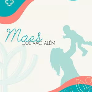 Imagem de capa para o Ebook Mães que vão além!