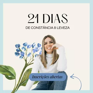 Imagem de capa para o Curso online 21 dias de Constância &amp; Leveza 