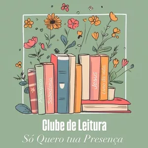 Imagem de capa para o Curso online Clube de Leitura Só Quero Tua Presença