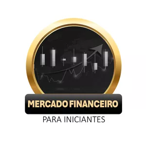 Curso MERCADO FINANCEIRO PARA INICIANTES