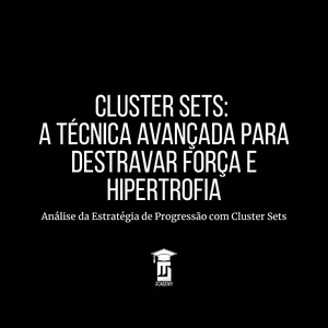 Imagem de capa para o Ebook Cluster Sets: A Técnica Avançada para Destravar Força e Hipertrofia