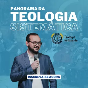 Imagem de capa para o Curso online Panorama da Teologia Sistemática 