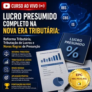 Imagem do curso Ao Vivo - 15 e 16/10/2026 - LUCRO PRESUMIDO COMPLETO NA NOVA ERA TRIBUTÁRIA: Reforma Tributária, Tributação de Lucros e Novas Regras de Presunção (Pontuação no PEPC)