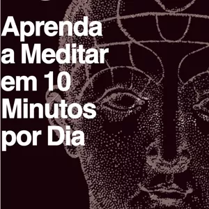 Imagem de capa para o Ebook "Aprenda a Meditar em 10 Minutos por Dia". Este e-book seria um guia prático para iniciantes que desejam aprender a meditar como uma maneira de reduzir o estresse e melhorar a saúde mental. 