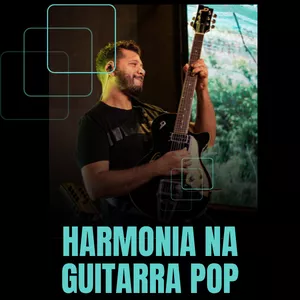 Imagem de capa para o Curso online Harmonia na Guitarra Pop