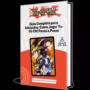 Imagem de capa para o Ebook Guia Completo para Iniciantes Como Jogar Yu-Gi-Oh! Passo a Passo