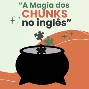Imagem de capa para o Ebook Aprenda a Aprender: "A Magia dos Chunks no Inglês."