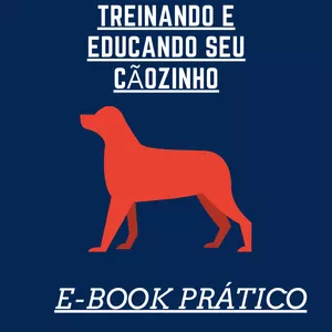 Imagem principal do produto E-Book: Treinando e Educando o seu Cãozinho + E-Book Gratuito com 66 Pag.