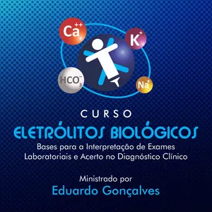Imagem do curso Eletrólitos biológicos: bases para a interpretação de exames laboratoriais e acerto no diagnóstico clínico.