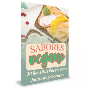 Imagem de capa para o Ebook Sabores Veganos: 30 Receitas Fáceis para Jantares Saborosos