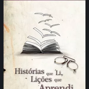 Imagem de capa para o Ebook Histórias que li, Lições que aprendi.
