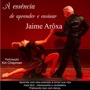 A essência de aprender e ensinar com Jaime Arôxa