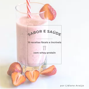 Imagem de capa para o Ebook Sabor e Saúde: 15 receitas fáceis e incríveis com Whey Protein