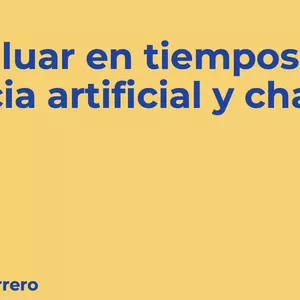 Imagen de portada para Curso online EVALUACIÓN EN TIEMPOS DE INTELIGENCIA ARTIFICIAL Y CHAT GPT 