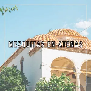 Imagen de portada para Curso online Masterclass Online de Historia "Las mezquitas de Atenas"