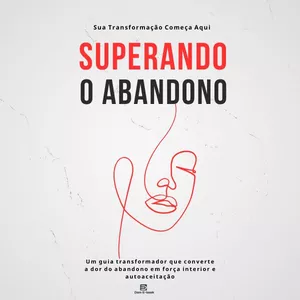 Imagem de capa para o Ebook Superando o Abandono