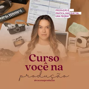 Você na Produção CURSO COMPLETO!