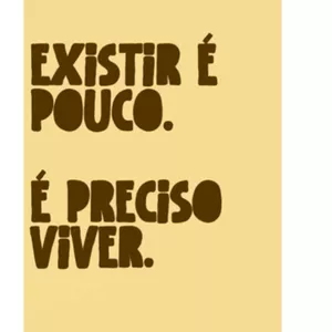 Imagem de capa para o Ebook Existir É Pouco. É Preciso Viver.