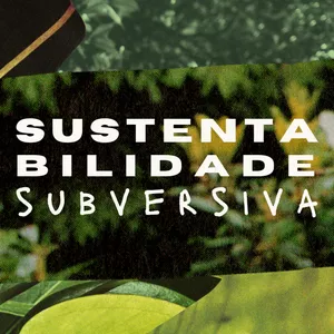 Imagem de capa para o Curso online Sustentabilidade Subversiva
