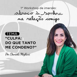 Imagem de capa para o Evento online 1º Workshop de imersão: “CULPA: DO QUE TANTO ME CONDENO?”