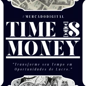 Imagem de capa para o Ebook Time Is Money -  Guia do Mercado Digital