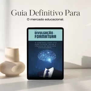 Imagem de capa para o Ebook Da Divulgação à Formatura:  O caminho completo para atrair, reter e crescer no mercado educacional