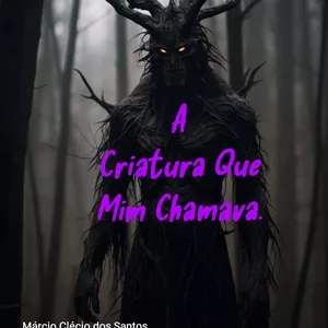 Imagem de capa para o Ebook A Criatura Que Mim Chamava