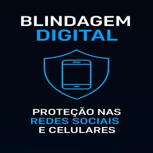 Imagem de capa para o Ebook Blindagem Digital – Proteção nas Redes Sociais e Celulares