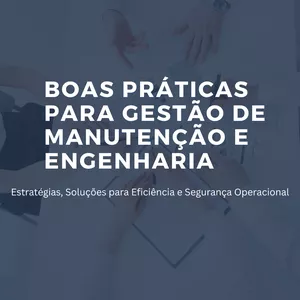Imagem de capa para o Ebook BOAS PRÁTICAS PARA GESTÃO DE MANUTENÇÃO E ENGENHARIA