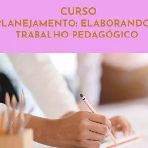 Imagem de capa para o Evento online Planejamento: elaborando o trabalho pedagógico