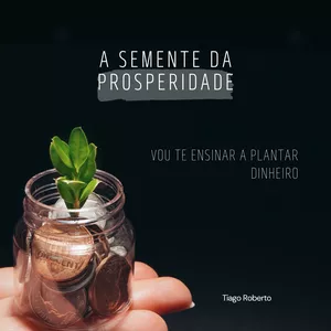 Imagem de capa para o Curso online A Semente da Prosperidade