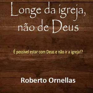 Imagem de capa para o Ebook Longe da igreja, não de Deus.