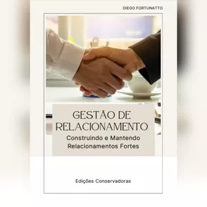 Imagem de capa para o Ebook Gestão de Relacionamento: Construindo e Mantendo Relacionamentos Fortes.