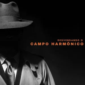 Imagem de capa para o Curso online Desvendando o Campo Harmônico
