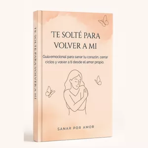 Imagen de portada para Ebook Te solté para volver a mi: Guía emocional para sanar tu corazón, cerrar ciclos y volver a ti desde el amor propio