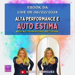 Imagem de capa para o Ebook Ebook da Live de 02 de Fevereiro 2024 Alta Performance e Auto Estima Canal Karen Rodriguez