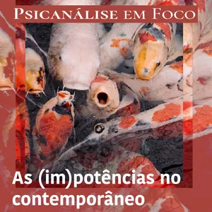 Imagem de capa para o Ebook VERSÃO DIGITAL - Revista Psicanálise em Foco - 1ª edição - As (im)potências no contemporâneo